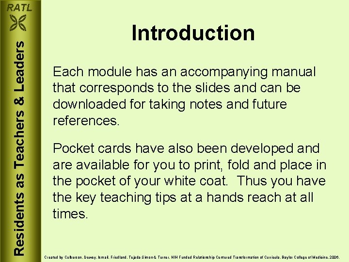 RATL Residents as Teachers & Leaders Introduction Each module has an accompanying manual that