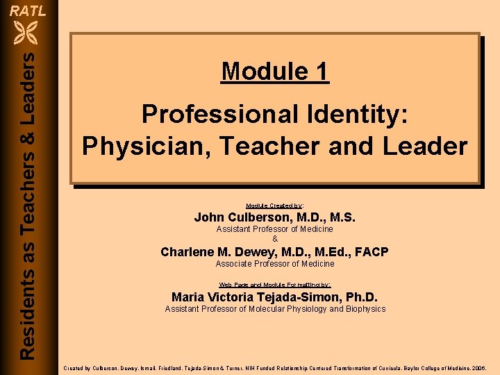 RATL Residents as Teachers & Leaders Module 1 Professional Identity: Physician, Teacher and Leader