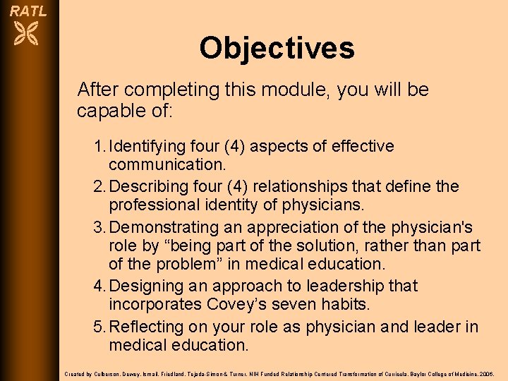 RATL Objectives After completing this module, you will be capable of: 1. Identifying four
