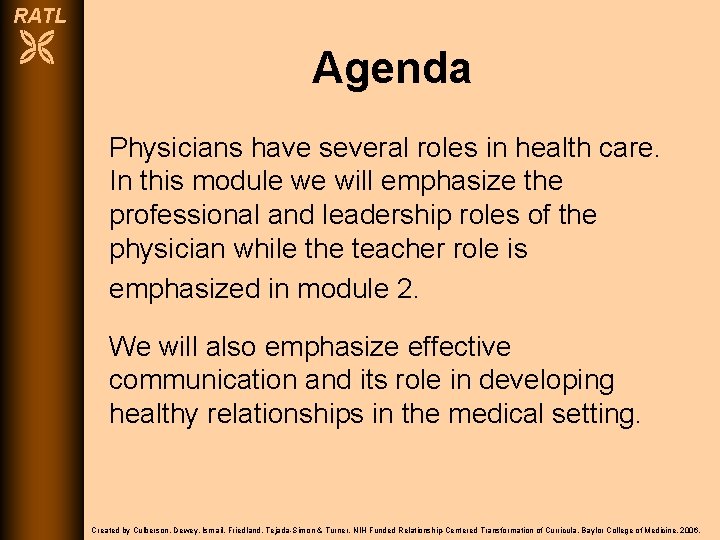 RATL Agenda Physicians have several roles in health care. In this module we will