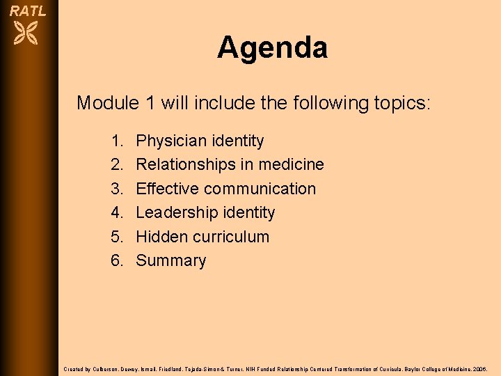 RATL Agenda Module 1 will include the following topics: 1. 2. 3. 4. 5.