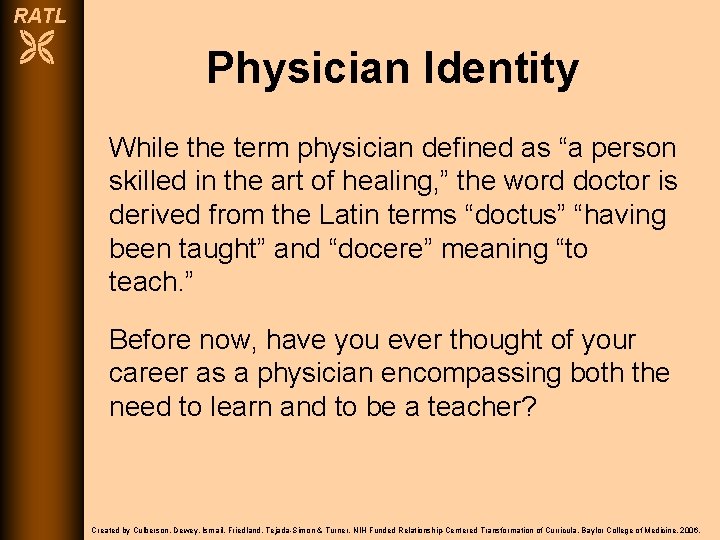 RATL Physician Identity While the term physician defined as “a person skilled in the