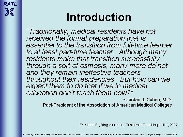 RATL Introduction “Traditionally, medical residents have not received the formal preparation that is essential
