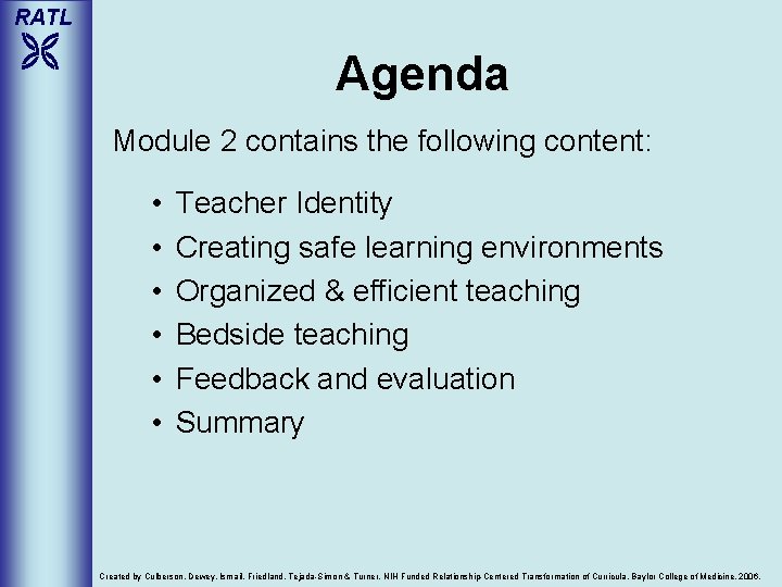 RATL Agenda Module 2 contains the following content: • • • Teacher Identity Creating