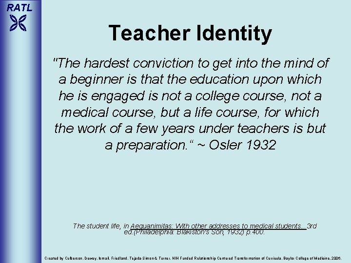 RATL Teacher Identity "The hardest conviction to get into the mind of a beginner