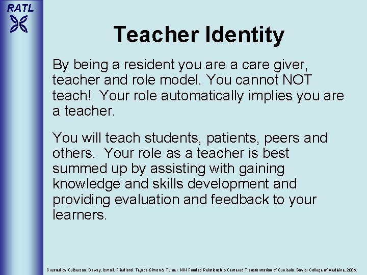 RATL Teacher Identity By being a resident you are a care giver, teacher and