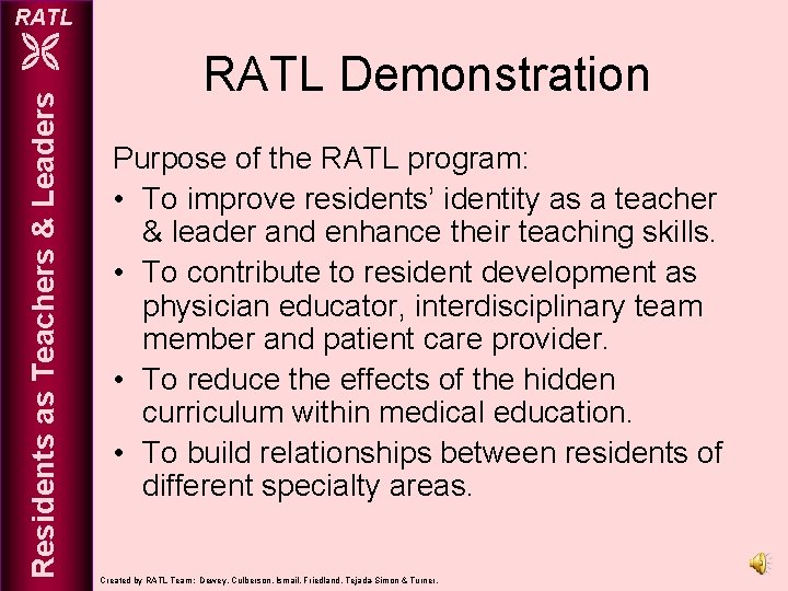 RATL Residents as Teachers & Leaders RATL Demonstration Purpose of the RATL program: •