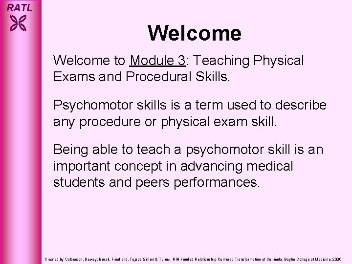RATL Welcome to Module 3: Teaching Physical Exams and Procedural Skills. Psychomotor skills is