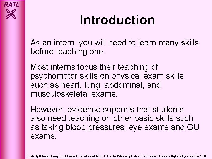 RATL Introduction As an intern, you will need to learn many skills before teaching