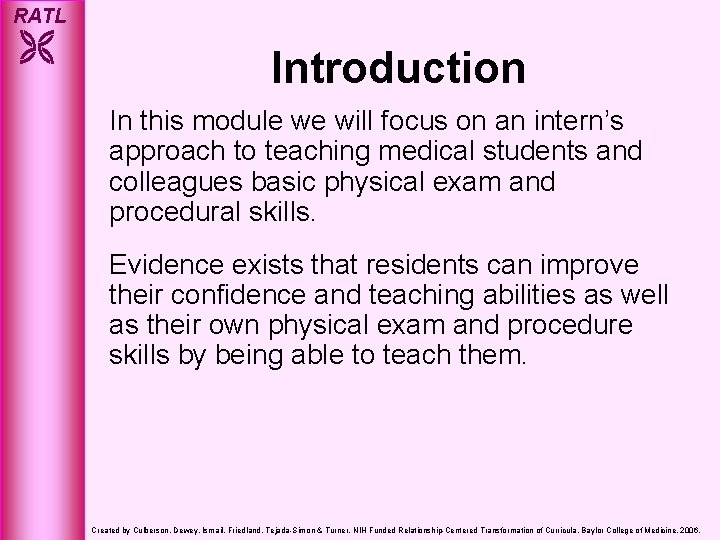 RATL Introduction In this module we will focus on an intern’s approach to teaching