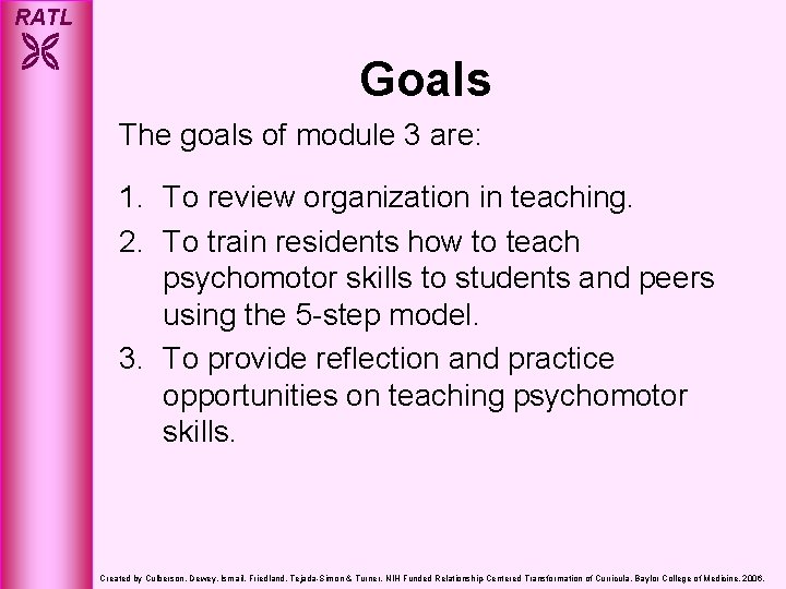 RATL Goals The goals of module 3 are: 1. To review organization in teaching.