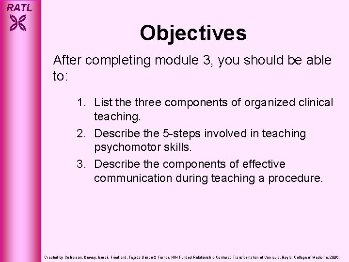 RATL Objectives After completing module 3, you should be able to: 1. List the