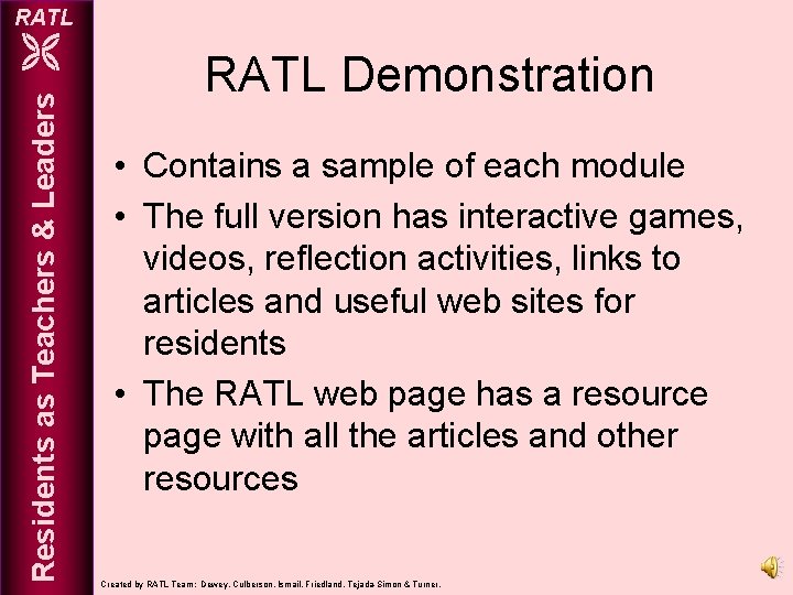 RATL Residents as Teachers & Leaders RATL Demonstration • Contains a sample of each