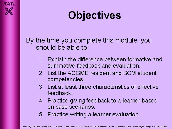 RATL Objectives By the time you complete this module, you should be able to: