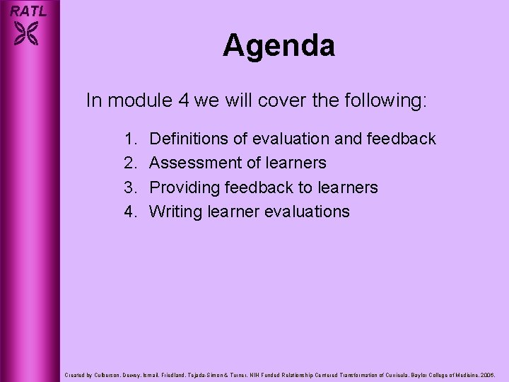 RATL Agenda In module 4 we will cover the following: 1. 2. 3. 4.