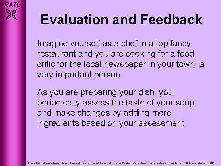 RATL Evaluation and Feedback Imagine yourself as a chef in a top fancy restaurant