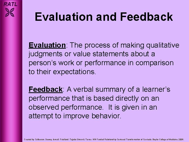 RATL Evaluation and Feedback Evaluation: The process of making qualitative judgments or value statements