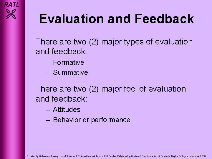 RATL Evaluation and Feedback There are two (2) major types of evaluation and feedback: