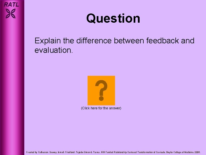 RATL Question Explain the difference between feedback and evaluation. (Click here for the answer)