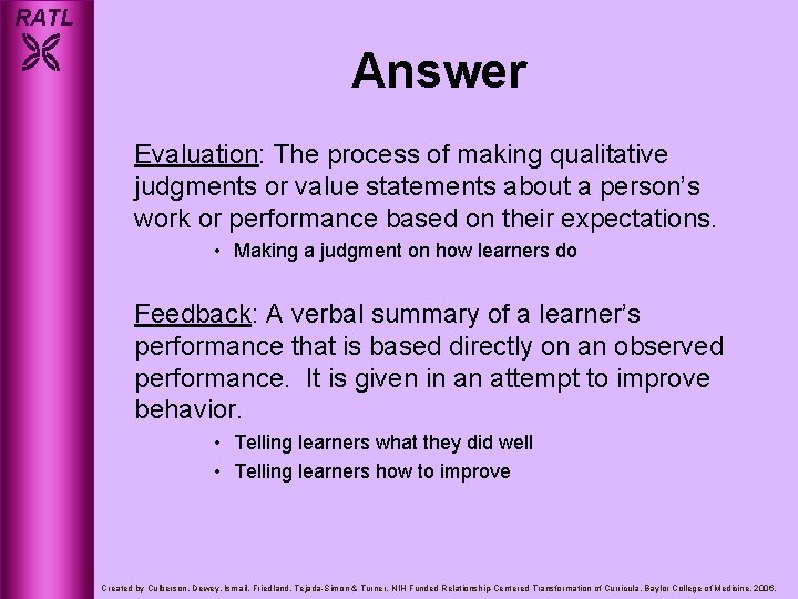 RATL Answer Evaluation: The process of making qualitative judgments or value statements about a