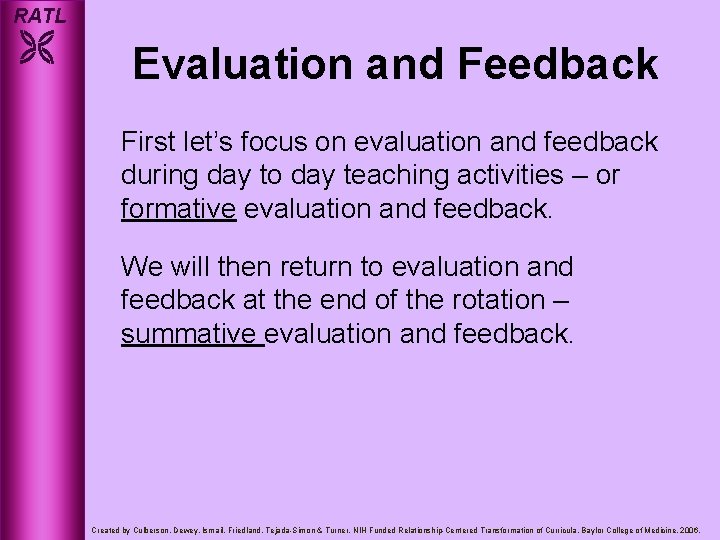 RATL Evaluation and Feedback First let’s focus on evaluation and feedback during day to