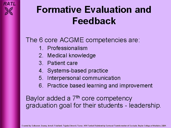 RATL Formative Evaluation and Feedback The 6 core ACGME competencies are: 1. 2. 3.