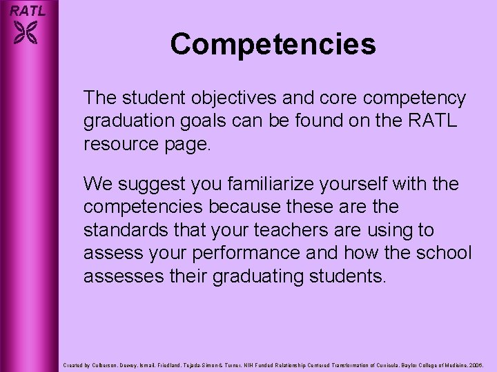 RATL Competencies The student objectives and core competency graduation goals can be found on