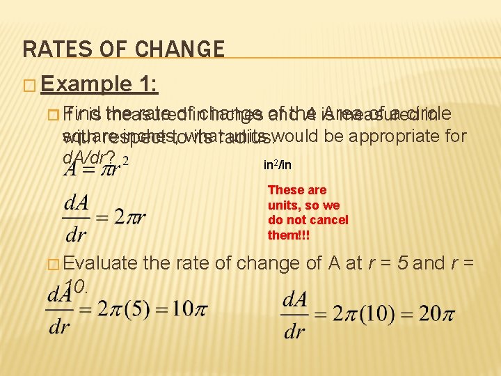 RATES OF CHANGE � Example 1: � Find rate ofinchange If r is the