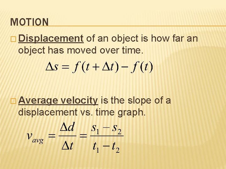 MOTION � Displacement of an object is how far an object has moved over