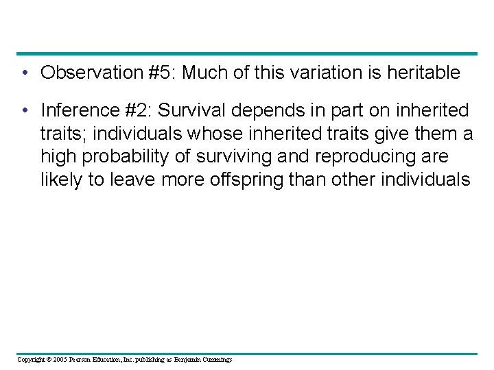  • Observation #5: Much of this variation is heritable • Inference #2: Survival