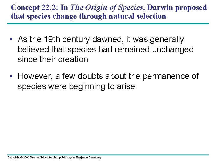 Concept 22. 2: In The Origin of Species, Darwin proposed that species change through