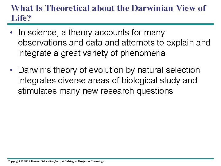 What Is Theoretical about the Darwinian View of Life? • In science, a theory