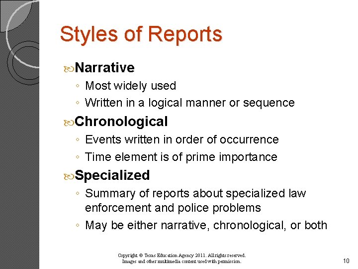 Styles of Reports Narrative ◦ Most widely used ◦ Written in a logical manner