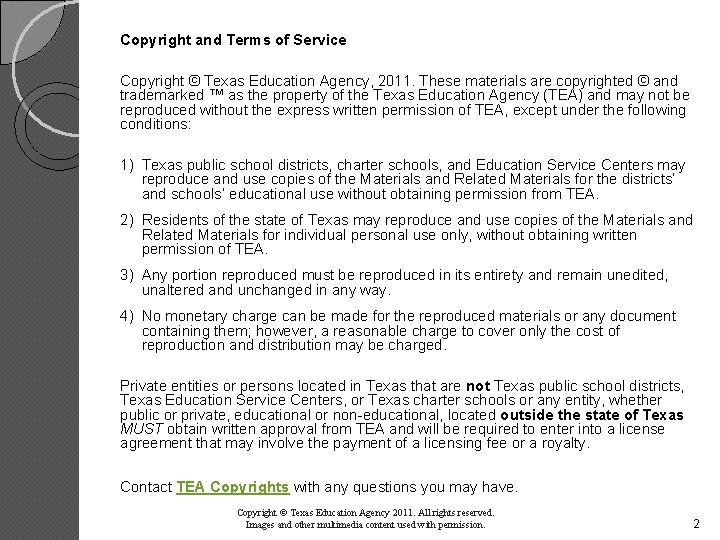 Copyright and Terms of Service Copyright © Texas Education Agency, 2011. These materials are