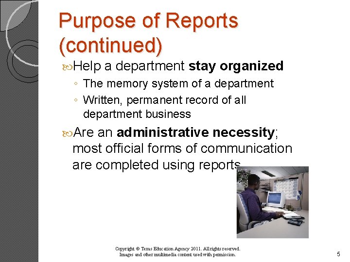 Purpose of Reports (continued) Help a department stay organized ◦ The memory system of