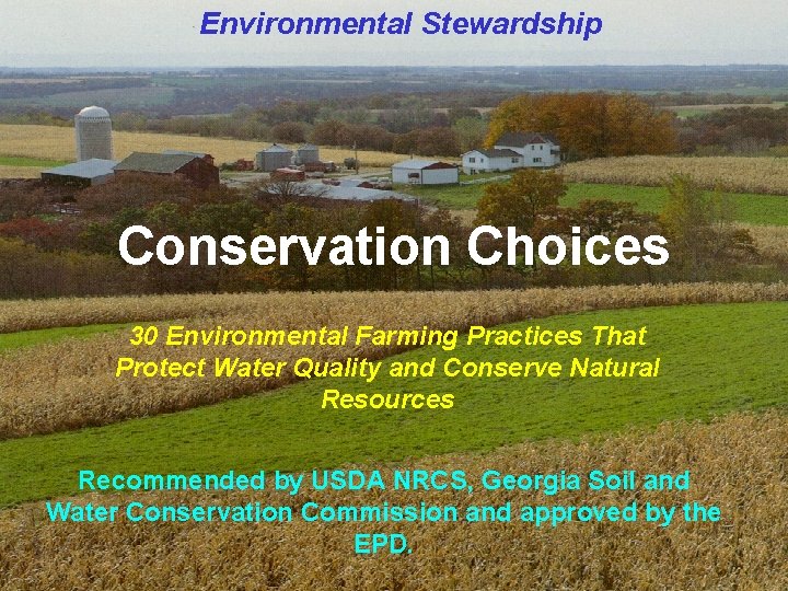 Environmental Stewardship Conservation Choices 30 Environmental Farming Practices That Protect Water Quality and Conserve