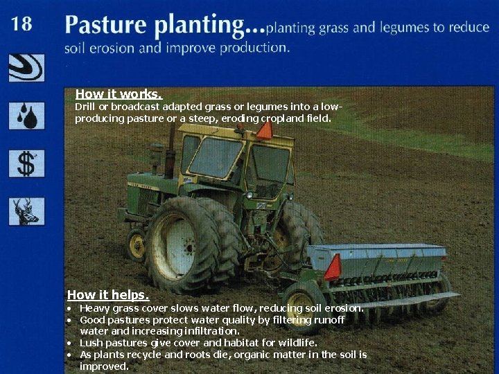 How it works. Drill or broadcast adapted grass or legumes into a lowproducing pasture