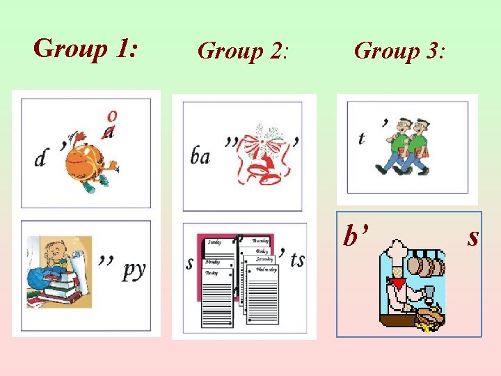 Group 1: Group 2: Group 3: b’ s 