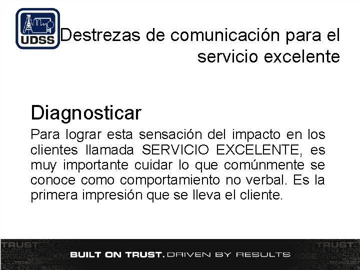 Destrezas de comunicación para el servicio excelente Diagnosticar Para lograr esta sensación del impacto Destrezas de comunicación para el servicio excelente Diagnosticar Para lograr esta sensación del impacto