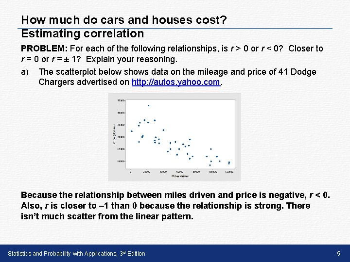 How much do cars and houses cost? Estimating correlation PROBLEM: For each of the