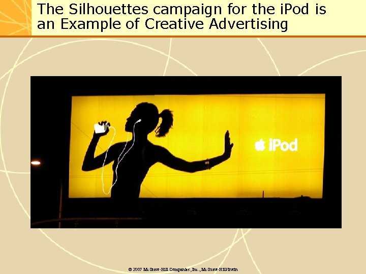 The Silhouettes campaign for the i. Pod is an Example of Creative Advertising ©