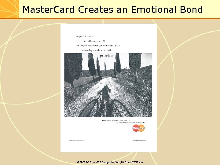 Master. Card Creates an Emotional Bond © 2007 Mc. Graw-Hill Companies, Inc. , Mc.