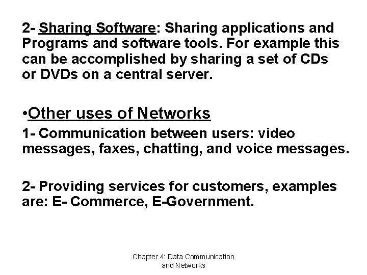 2 - Sharing Software: Sharing applications and Programs and software tools. For example this