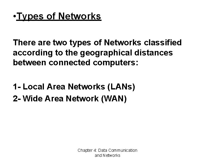  • Types of Networks There are two types of Networks classified according to