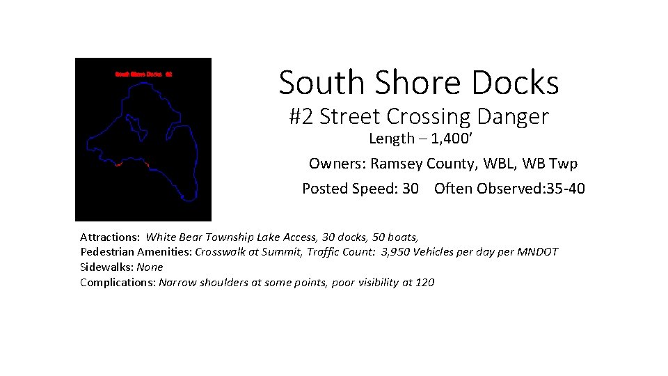 South Shore Docks #2 Street Crossing Danger Length – 1, 400’ Owners: Ramsey County,