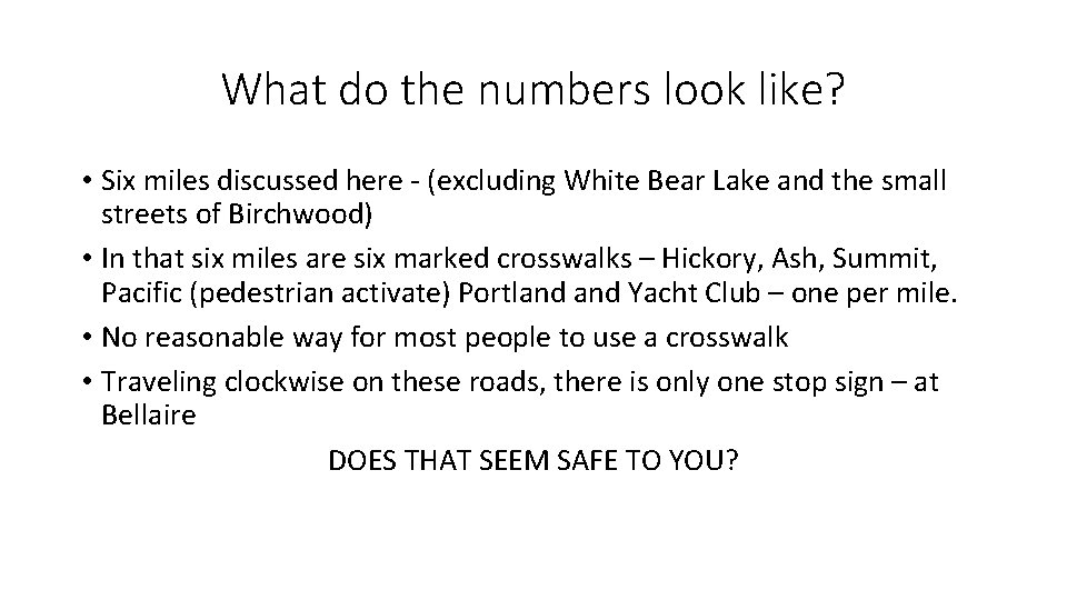 What do the numbers look like? • Six miles discussed here - (excluding White