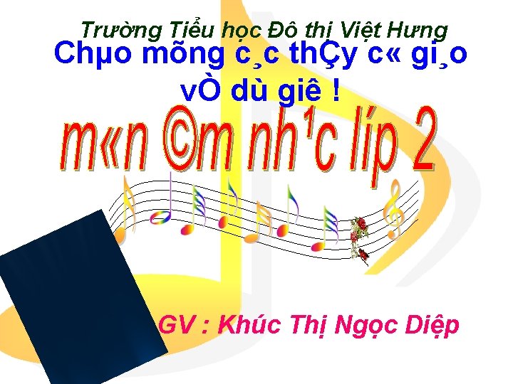 Trường Tiểu học Đô thị Việt Hưng Chµo mõng c¸c thÇy c « gi¸o