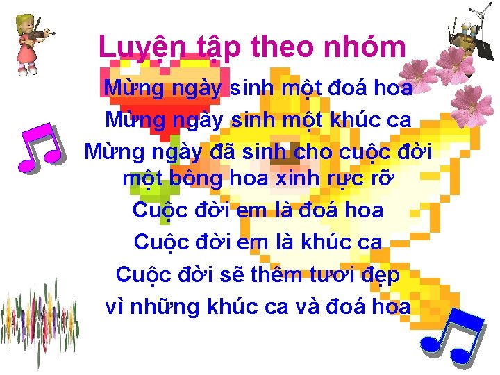 Luyện tập theo nhóm Mừng ngày sinh một đoá hoa Mừng ngày sinh một