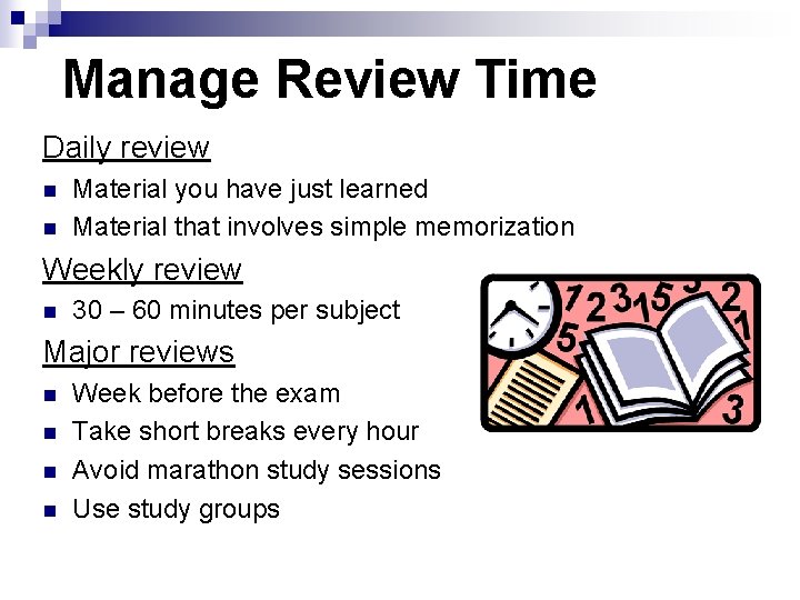Manage Review Time Daily review n n Material you have just learned Material that