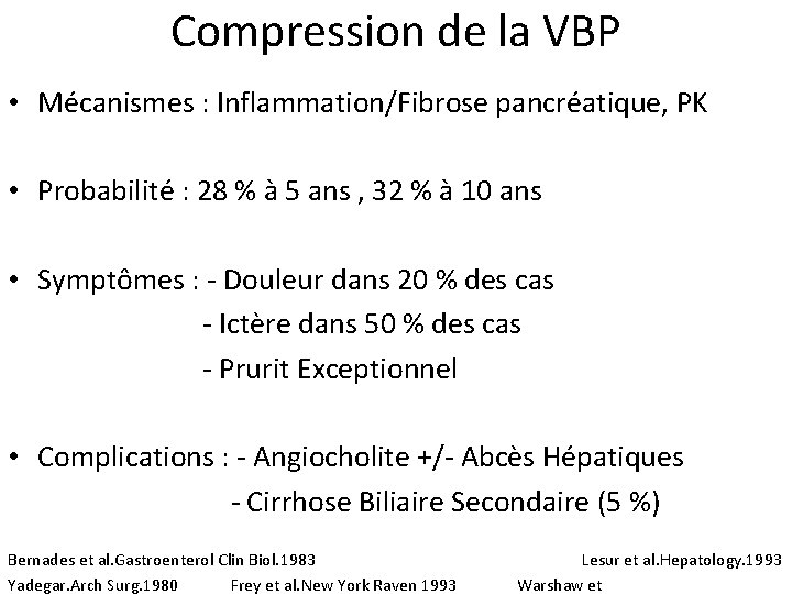 Compression de la VBP • Mécanismes : Inflammation/Fibrose pancréatique, PK • Probabilité : 28